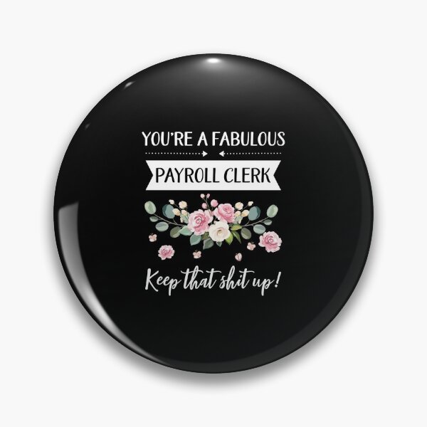 Item preview, You're A Fabulous Payroll clerk Keep That Shit Up!, Payroll clerk gift, gifts for her, best friend shirt Unique Gift Office Desk designed and sold by Orange Pieces.