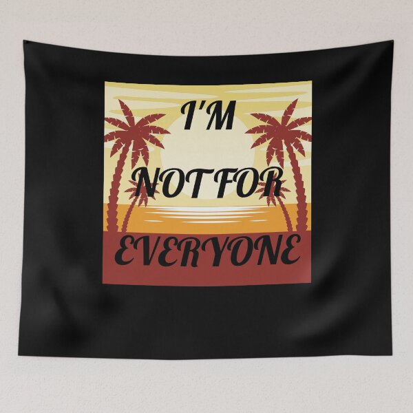 Item preview, I'm Not For Everyone designed and sold by Your Favorite Shop.