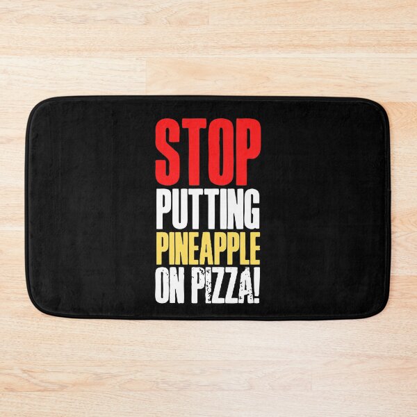 Item preview, Stop putting pineapple on pizza! designed and sold by HROC.