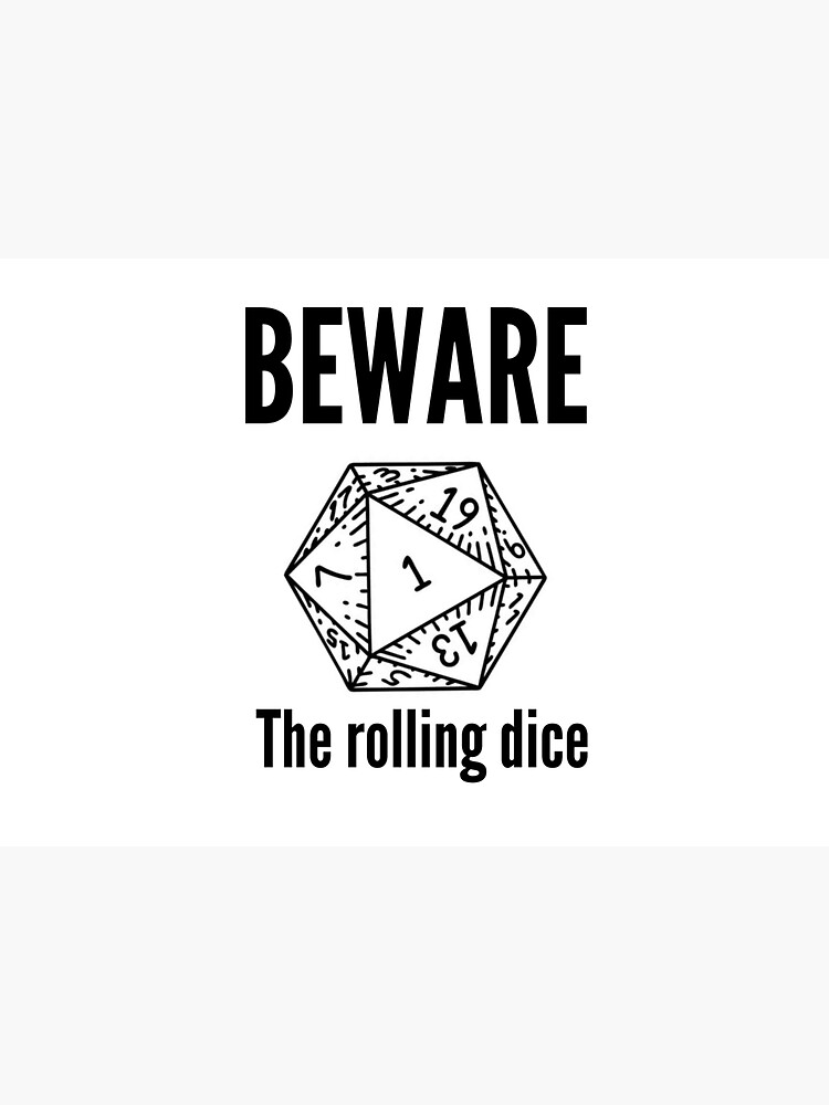"Beware the rolling dice dungeons and dragons (dnd)" Sticker for Sale
