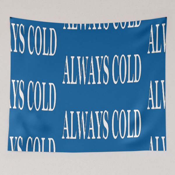 Item preview, Always Cold | Funny T Shirt | Longsleeve designed and sold by adropletofcolor.