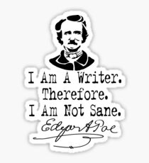 I Am A Writer, Edgar Allen Poe Sticker