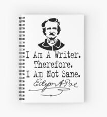 I Am A Writer, Edgar Allen Poe Spiral Notebook