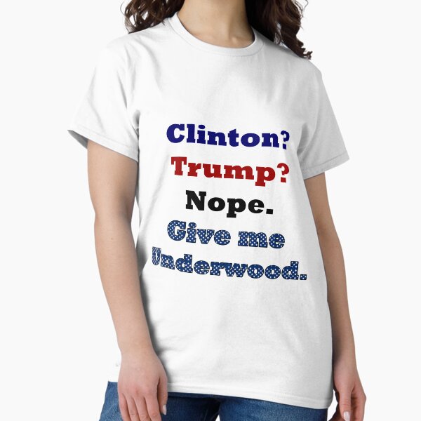 Item preview, Clinton? Trump? Nope. Underwood. designed and sold by eightkingdoms.