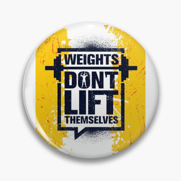 Item preview, Weights Don't Lift Themselves designed and sold by Golden-place.