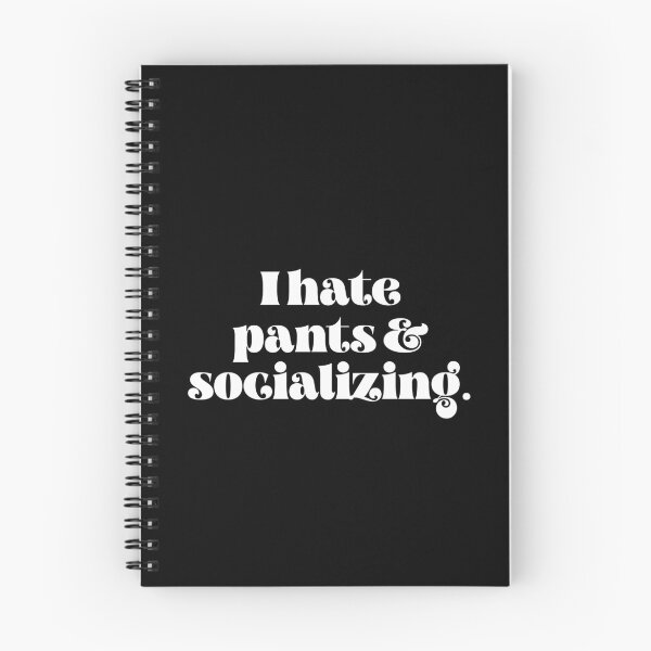 Item preview, I hate pants and socializing designed and sold by TheLemonBox.