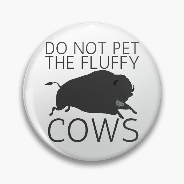Item preview, Do Not Pet The Fluffy Cows designed and sold by SweetAndSpice.
