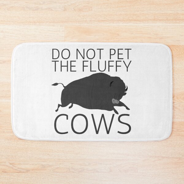 Item preview, Do Not Pet The Fluffy Cows designed and sold by SweetAndSpice.
