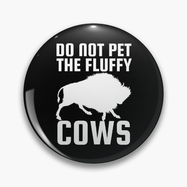 Item preview, Do Not Pet The Fluffy Cows designed and sold by SweetAndSpice.