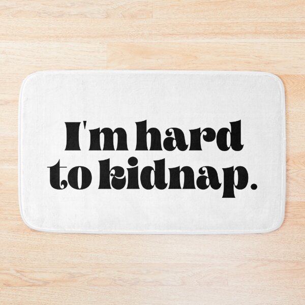 Item preview, I'm hard to kidnap designed and sold by TheLemonBox.