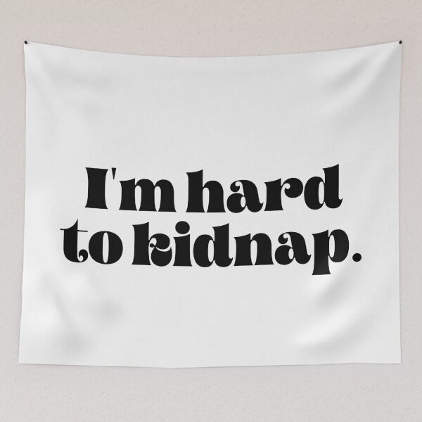 Item preview, I'm hard to kidnap designed and sold by TheLemonBox.