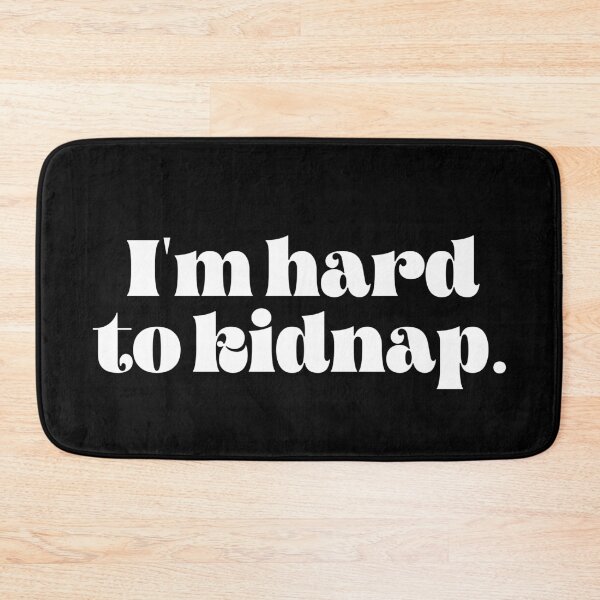 Item preview, I'm hard to kidnap designed and sold by TheLemonBox.