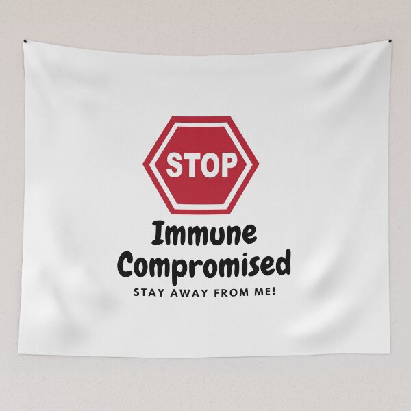 Item preview, Immune Compromised,  Stay Away From Me! designed and sold by CreativeMansion.