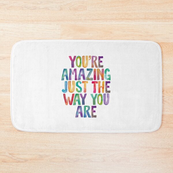 Item preview, You're Amazing Just The Way You Are designed and sold by MotivatedType.