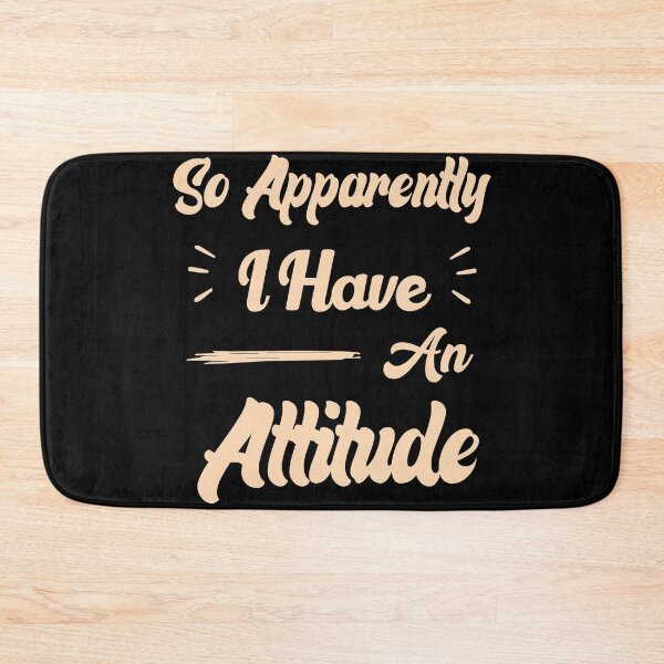 Item preview, So Apparently I Have An Attitude designed and sold by medbdj.