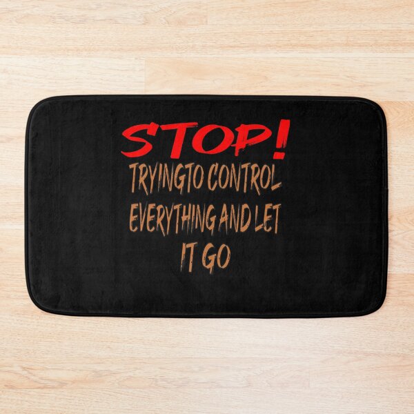 Item preview,  stop trying to control everything and let it go designed and sold by Dibes94.