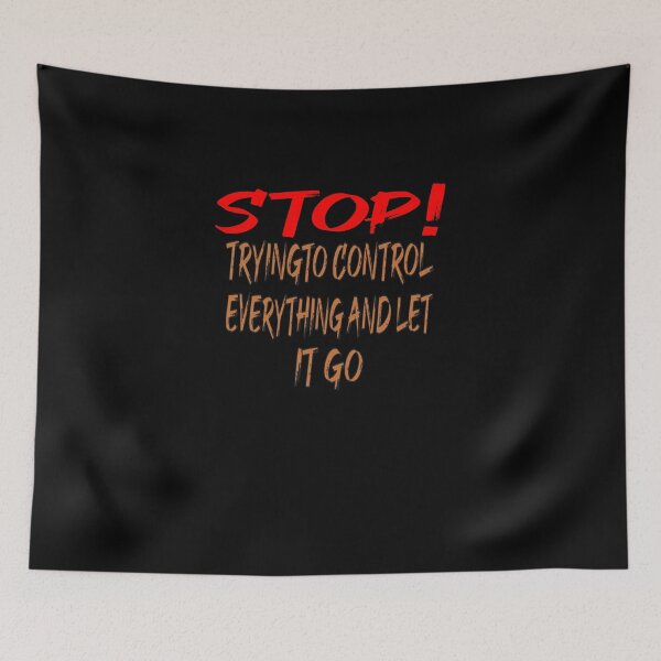 Item preview,  stop trying to control everything and let it go designed and sold by Dibes94.