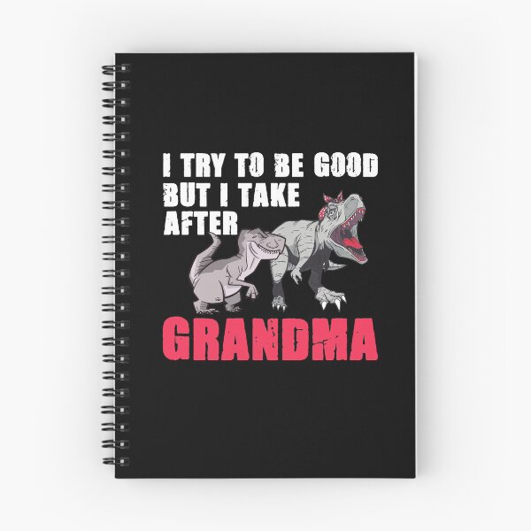 Item preview, I Try To Be Good But I Take After My Grandma Funny Dinosaur designed and sold by Dressed For  Duty.