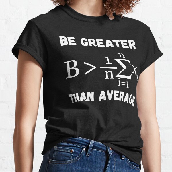 Item preview, greater than average. math motivation. science is optimistic designed and sold by ronaldsonou.