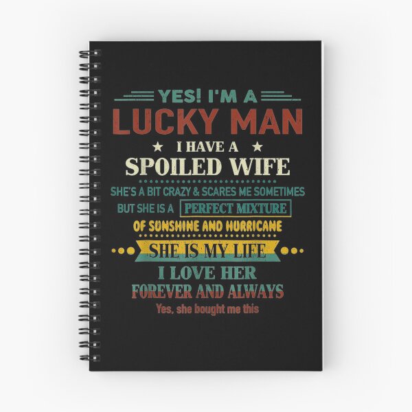 Item preview, Yes I'm A Lucky Man I Have A Spoiled Wife I Love Her Forever designed and sold by robinxam.