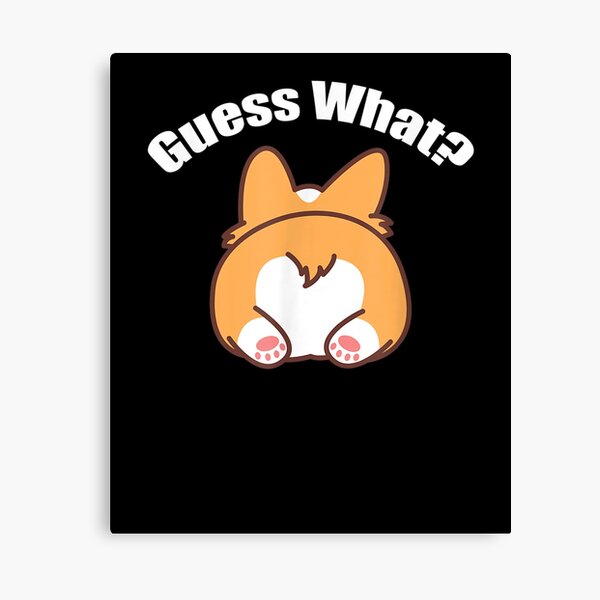 Guess What Corgi Butt Humor Canvas Print