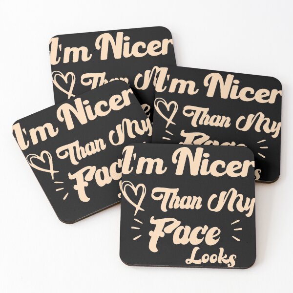 Item preview, I'm Nicer Than My Face Looks Funny Gift Idea designed and sold by medbdj.