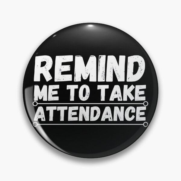 Item preview, remind me to take attendance designed and sold by ronaldsonou.