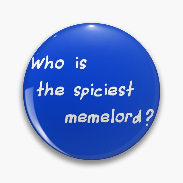 Item preview, Who Is The Spiciest Memelord designed and sold by Meme Economy.