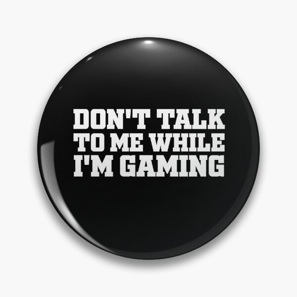 Item preview, Don't Talk To Me While I'm Gaming designed and sold by Gamerss4Life.