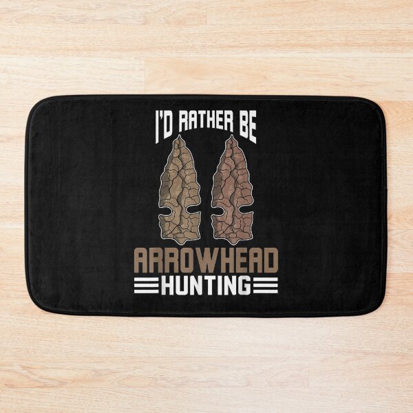 Item preview, I'd Rather Be Arrowhead Hunting Arrowhead Hunting designed and sold by robinxam.