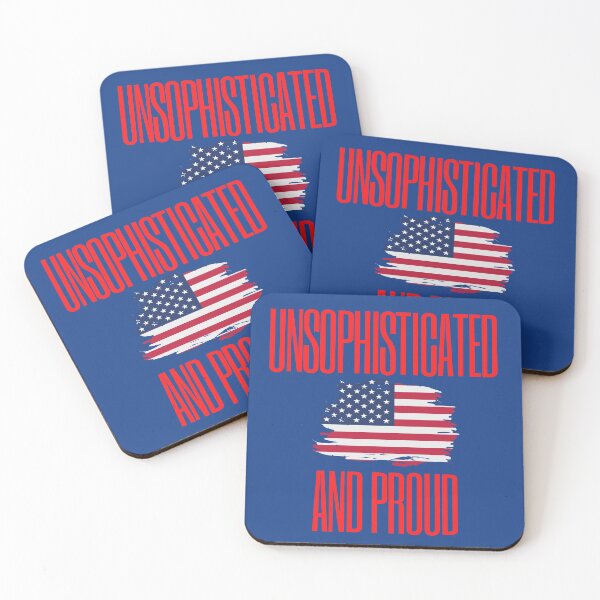 Item preview, Unsophisticated And Proud designed and sold by Bravenewnormal.