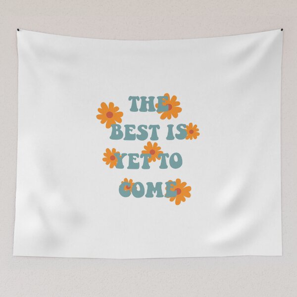 Item preview, The Best Is Yet To Come designed and sold by PseudoEnergy.