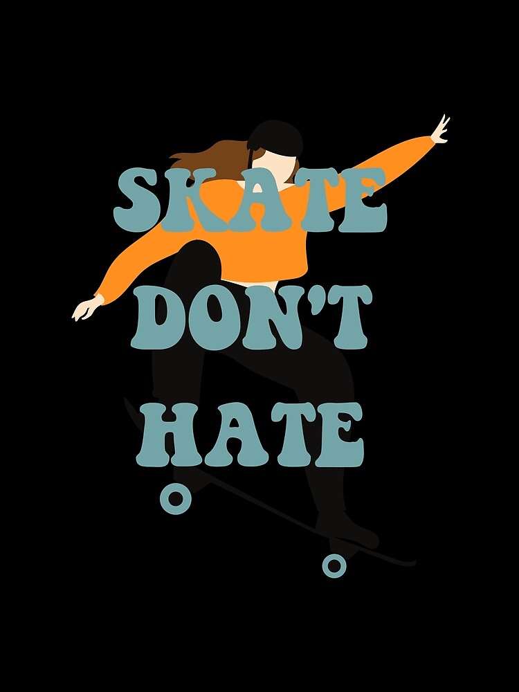 "Skater Girl 2 Skate Don't Hate" Poster by PseudoEnergy Redbubble