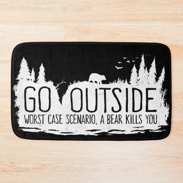 Item preview, Fox Shiver™ - Go Outside - Worst Case Scenario a Bear Kills You designed and sold by Fox Shiver.