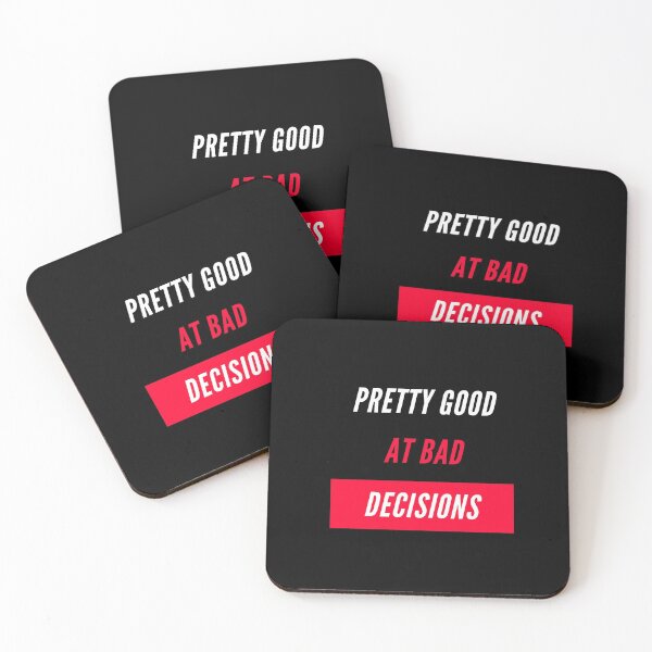 Item preview, Pretty Good at Bad Decisions designed and sold by Vimbuy.