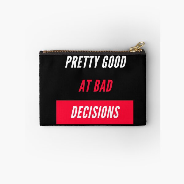 Item preview, Pretty Good at Bad Decisions designed and sold by Vimbuy.