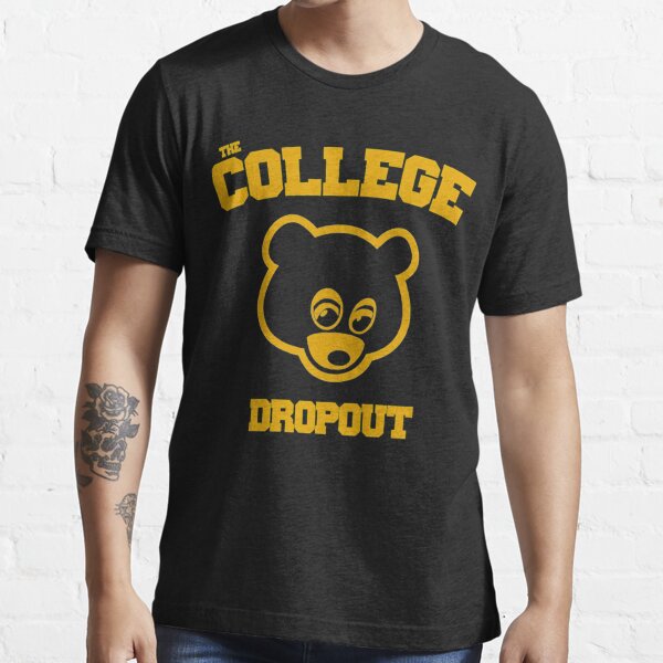 College Dropout T-Shirts for Sale | Redbubble
