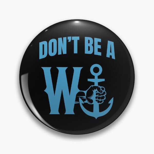 Item preview, Don't Be A W Anchor designed and sold by cotros.