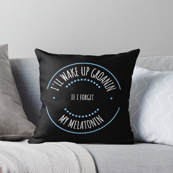 Item preview, I'll Wake Up Groaning If I Forget My Melatonin designed and sold by TeesByConnor.