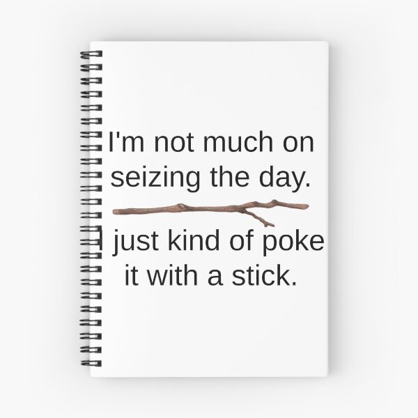 Item preview, Seize The Day - Poke It With A Stick designed and sold by Martini-Four.