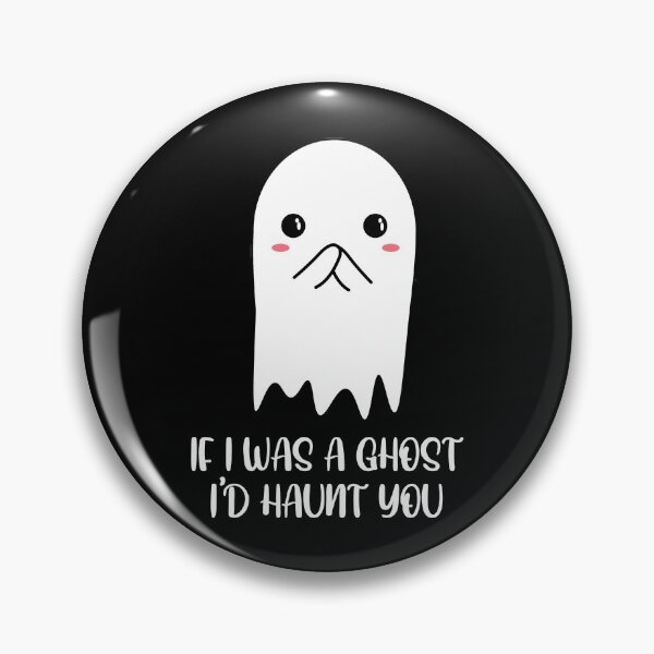 Item preview, I was a ghost I'd haunt you ,kawaii ghost, Halloween spirit designed and sold by kmario.