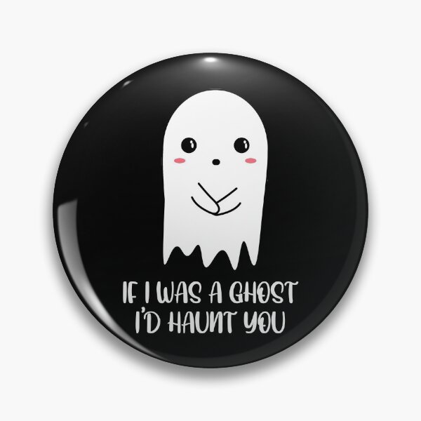 Item preview, I was a ghost I'd haunt you ,kawaii ghost, Halloween spirit designed and sold by kmario.