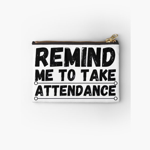 Item preview, remind me to take attendance designed and sold by ronaldsonou.