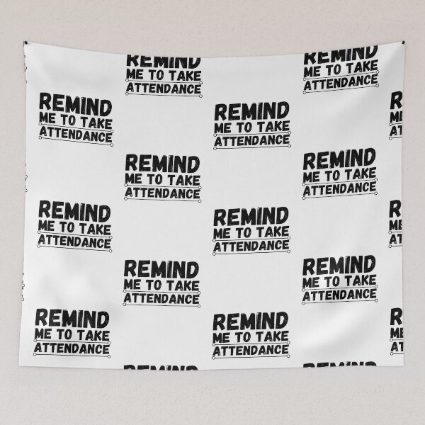 Item preview, remind me to take attendance designed and sold by ronaldsonou.