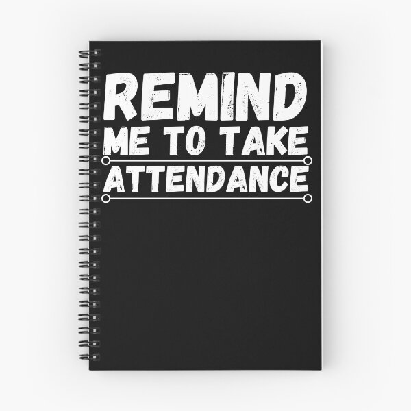 Item preview, remind me to take attendance designed and sold by ronaldsonou.