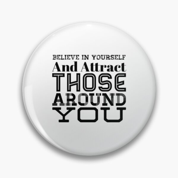 Item preview, Believe In Yourself And Attract Those Around You designed and sold by Artistive.