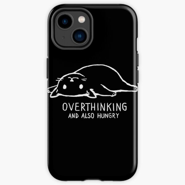 Overthinking and Also Hungry iPhone Tough Case