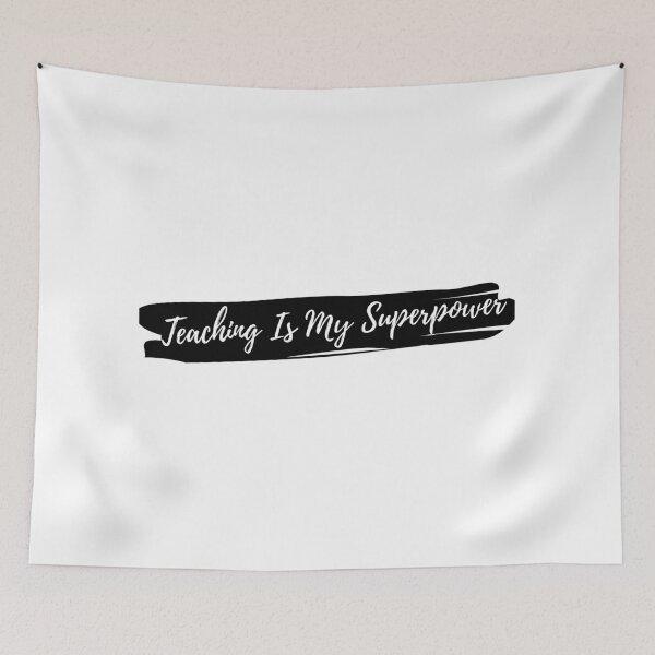 Item preview, Teaching Is My Superpower designed and sold by TopStyles.