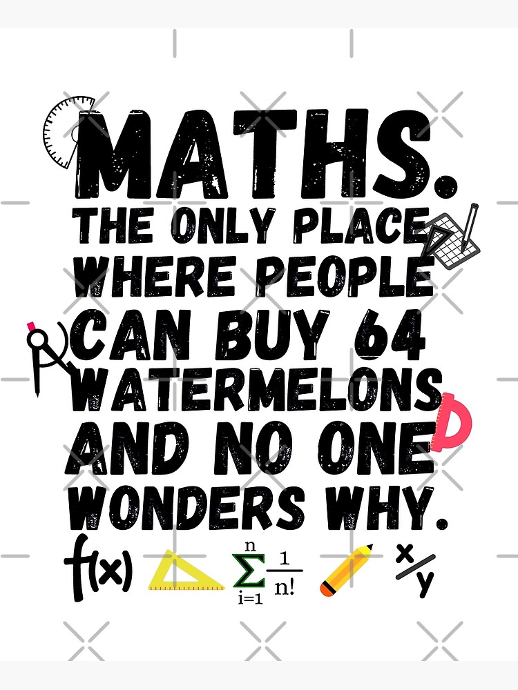 Math The Only Place Where People Buy 69 Watermelons And No O Math The Only Place Where People Buy 69 Watermelons And No O
