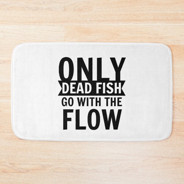 Item preview, Only dead fish go with the flow designed and sold by narilex.